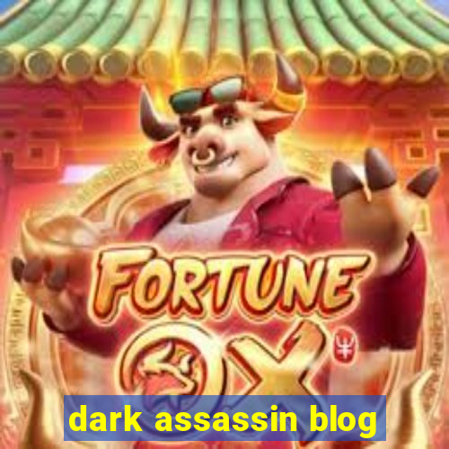 dark assassin blog